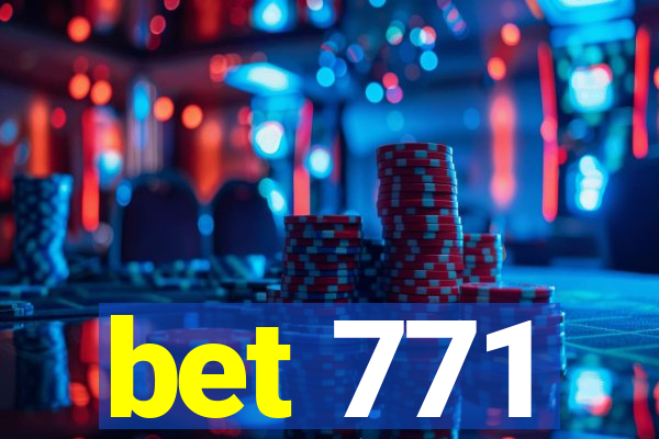 bet 771